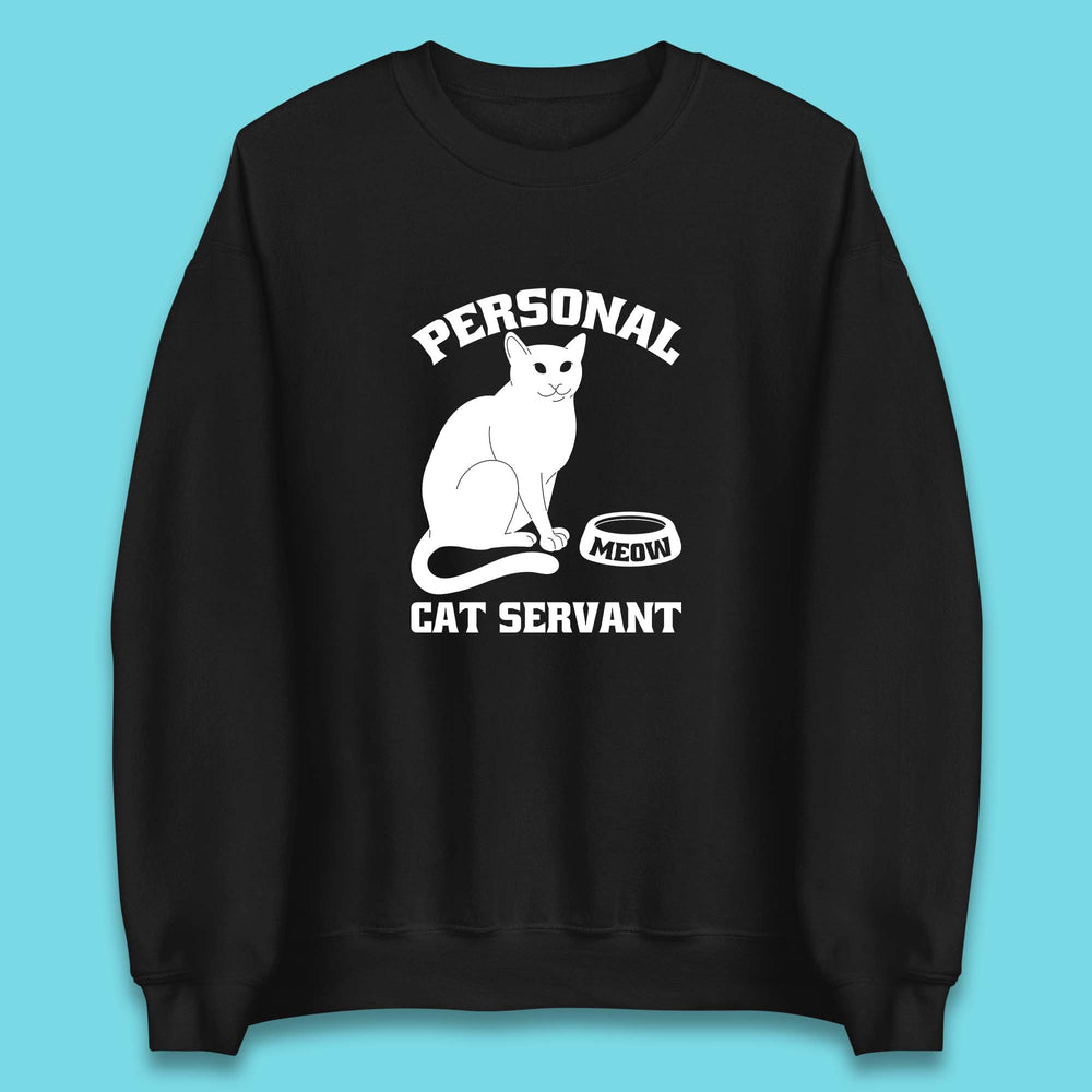 Personal Cat Servant Meow Funny Black Cat Lover Gift Unisex Sweatshirt