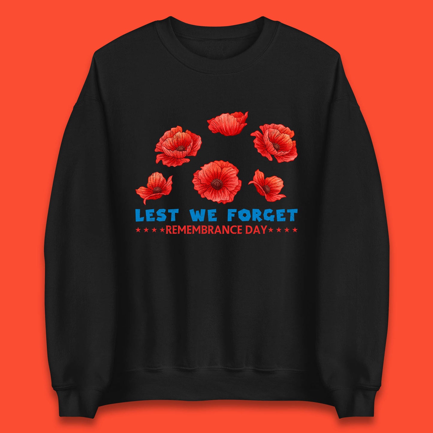 Lest We Forget Remembrance Day Poppy Flowers British Armed Forces Day Unisex Sweatshirt
