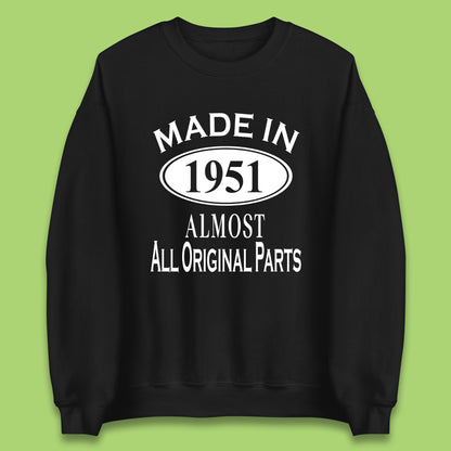 Made In 1951 Almost All Original Parts Vintage Retro 72nd Birthday Funny 72 Years Old Birthday Gift Unisex Sweatshirt