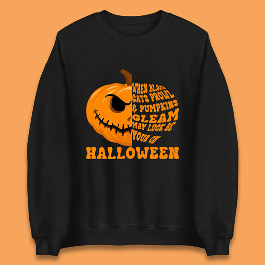 When Black Cats Prowl & Pumpkins Gleam May Luck Be Your On Halloween Black Cats Prowl Halloween Spooky Ghost Unisex Sweatshirt.