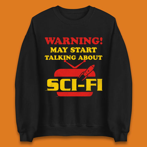 Warning Talking About Sci-Fi Unisex Sweatshirt
