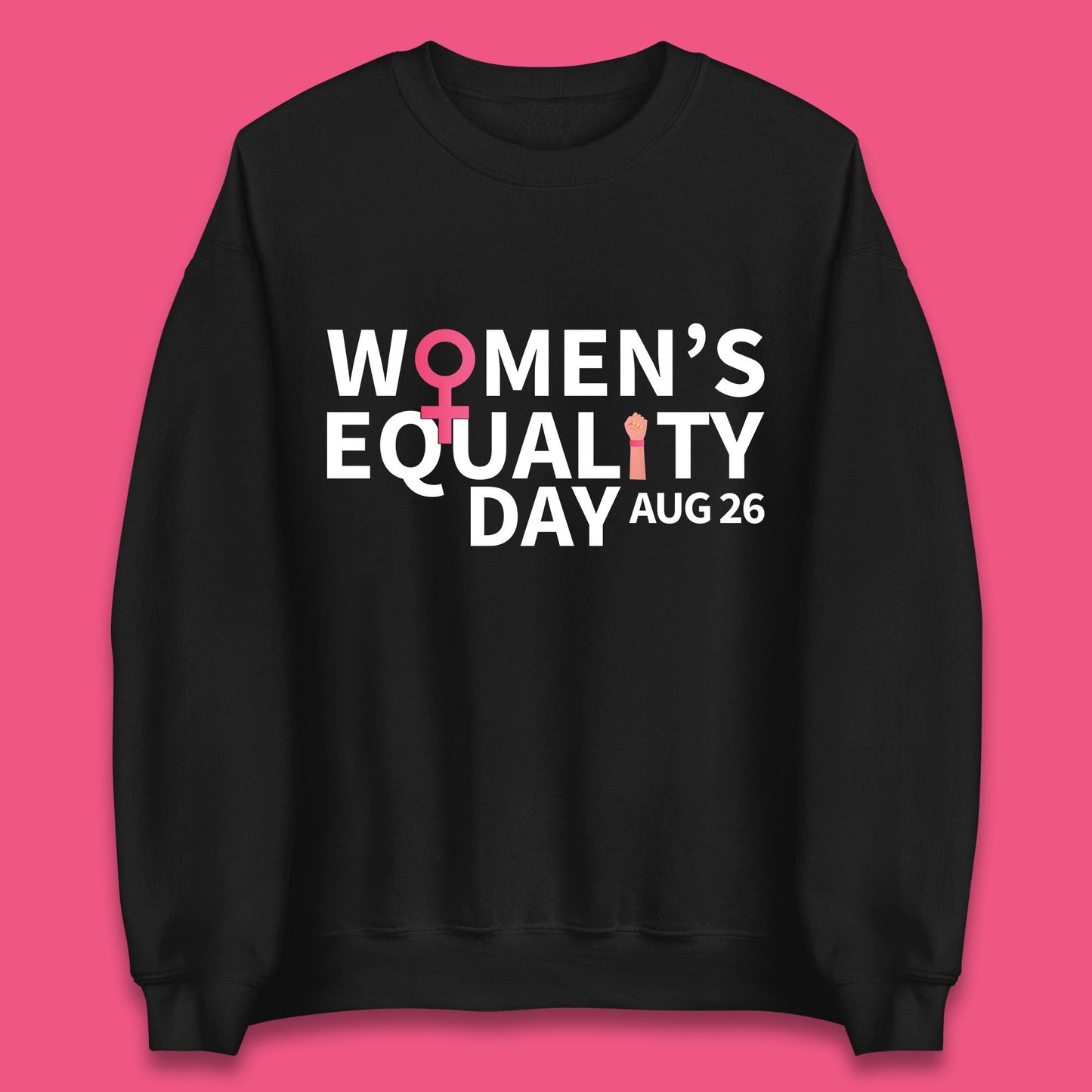 Women Equality Day Aug 26th Girls Power Female Support Women Rights Empowerment Unisex Sweatshirt