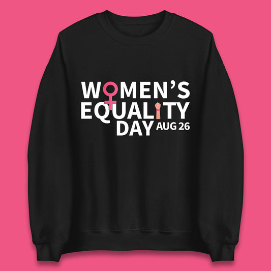 Women Equality Day Aug 26th Girls Power Female Support Women Rights Empowerment Unisex Sweatshirt