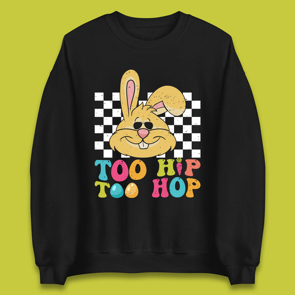 Too Hip To Hop Unisex Sweatshirt