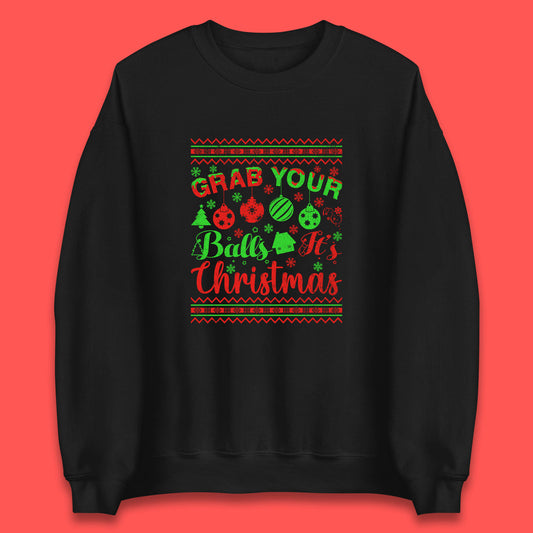 grab your balls christmas funny sweatshirt