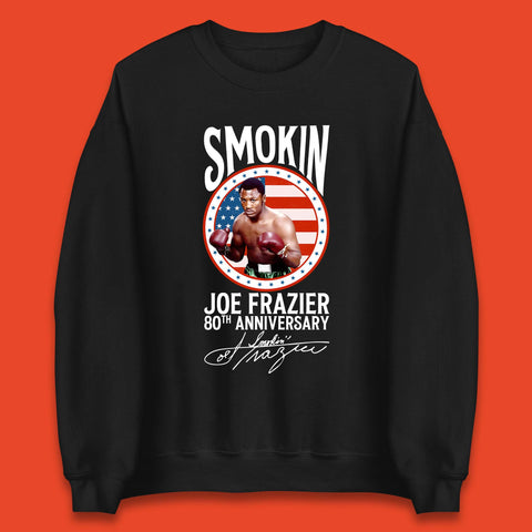 Smokin Joe Frazier 80th Anniversary Unisex Sweatshirt