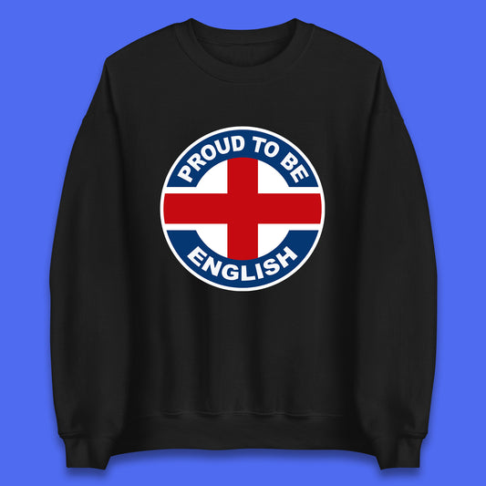 Proud To Be English Flag of England Union Jack, British flag, UK flag Proud English Pride Unisex Sweatshirt