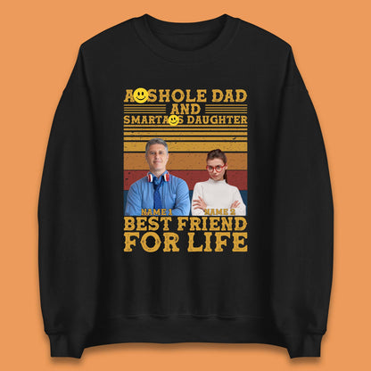 Personalised Asshole Dad And Smartass Daughter Unisex Sweatshirt
