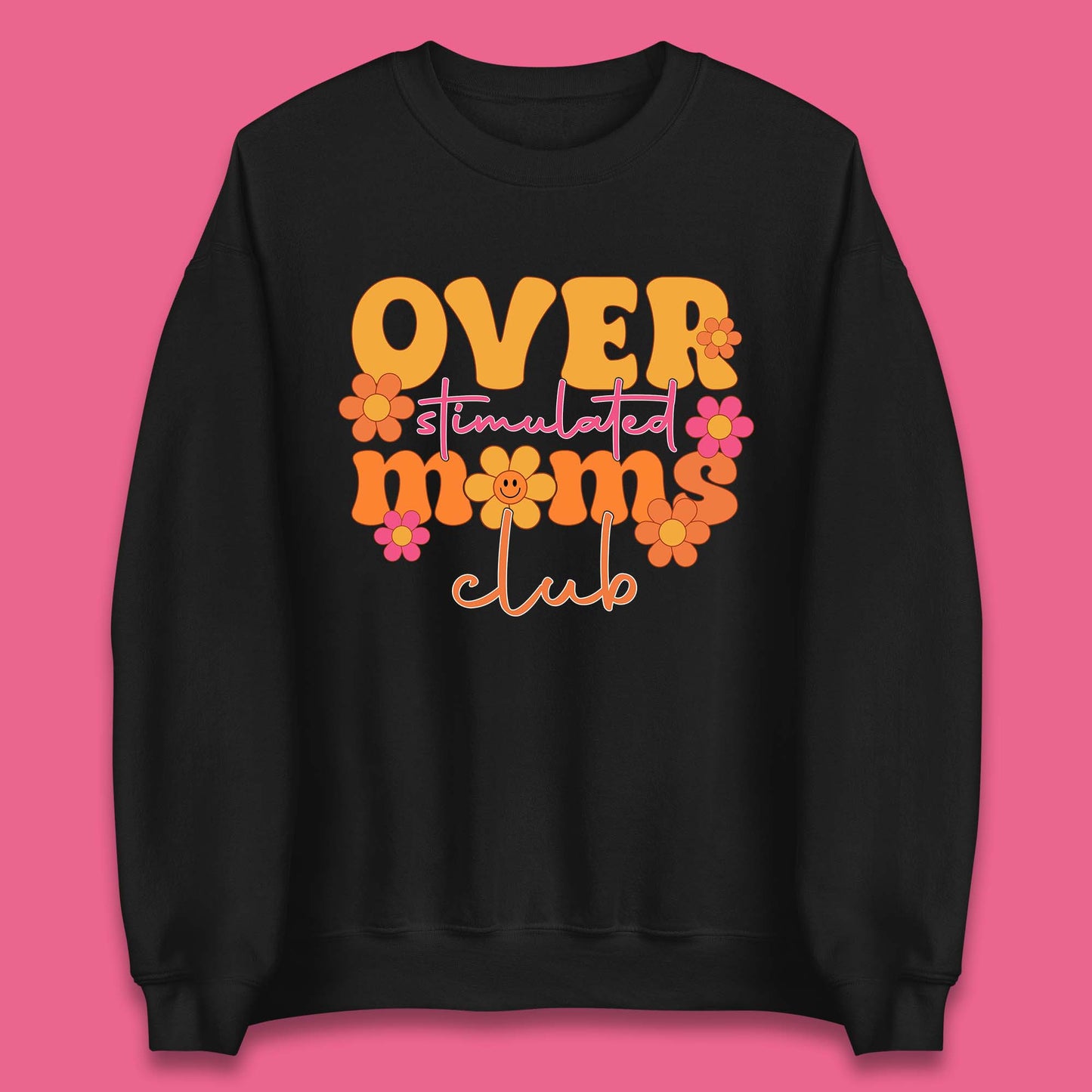 Over Stimulated Moms Club Unisex Sweatshirt