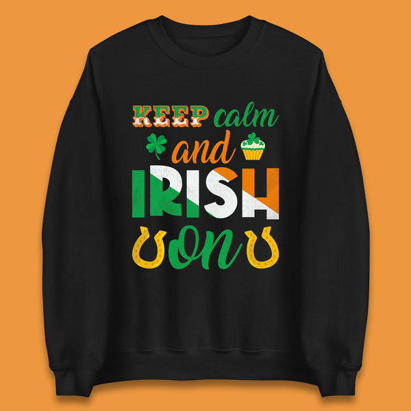 Keep Calm And Irish On Unisex Sweatshirt