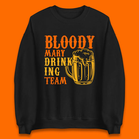 Bloody Marry Drinking Team Unisex Sweatshirt