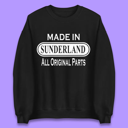 Made In Sunderland All Original Parts Vintage Retro Birthday Port City In Tyne And Wear, England Gift Unisex Sweatshirt