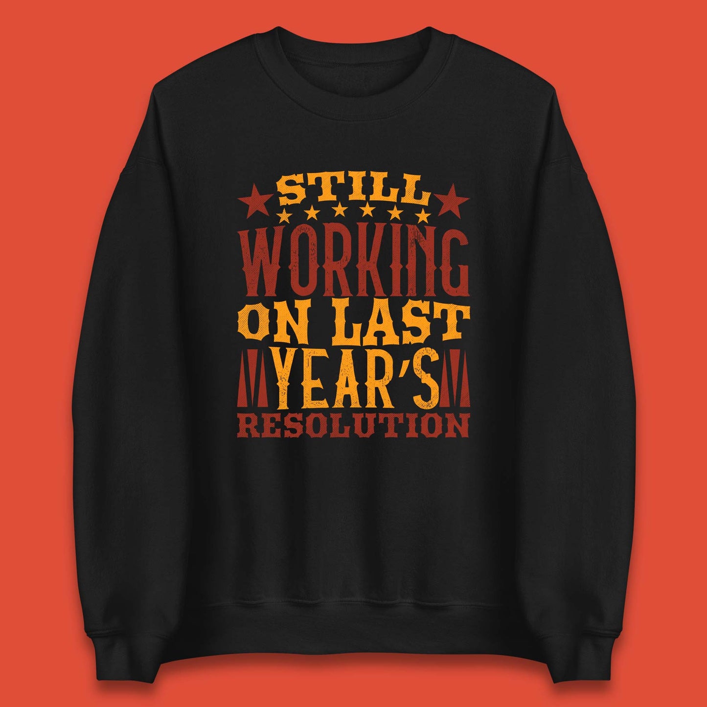 Last Years Resolution Unisex Sweatshirt