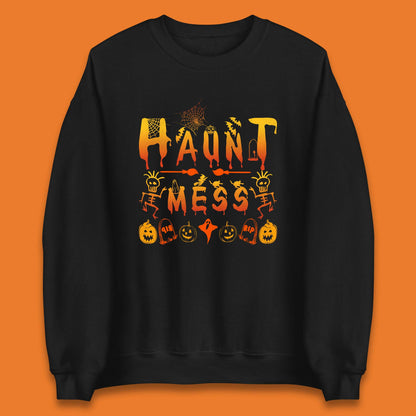 Haunt Mess Halloween Ghost Horror Scary Spooky Ghost Costume Unisex Sweatshirt