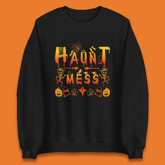 Haunt Mess Halloween Ghost Horror Scary Spooky Ghost Costume Unisex Sweatshirt
