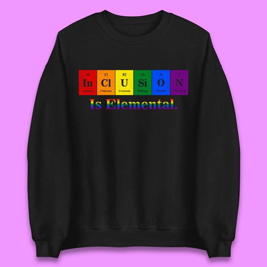 Inclusion is Elemental Unisex Sweatshirt