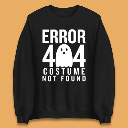 Error 404 Costume Not Found Halloween This Is My Halloween Costume Error 404 Unisex Sweatshirt