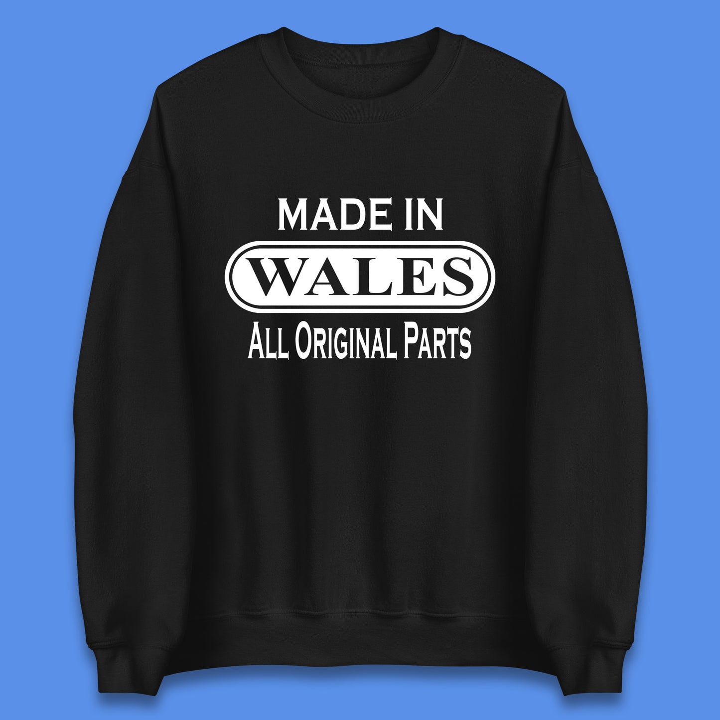 Made In Wales All Original Parts Vintage Retro Birthday Country In United Kingdom UK Constituent Country Gift Unisex Sweatshirt