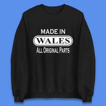 Made In Wales All Original Parts Vintage Retro Birthday Country In United Kingdom UK Constituent Country Gift Unisex Sweatshirt