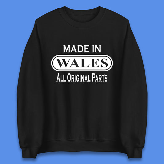 Made In Wales All Original Parts Vintage Retro Birthday Country In United Kingdom UK Constituent Country Gift Unisex Sweatshirt