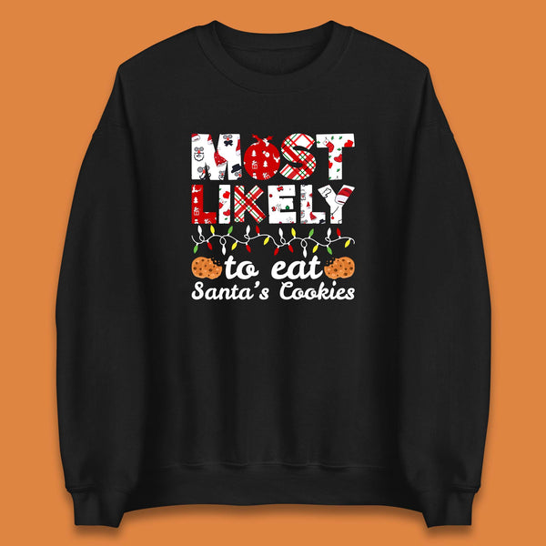Most Likely To Eat Santa's Cookies Funny Christmas Holiday Xmas Unisex Sweatshirt