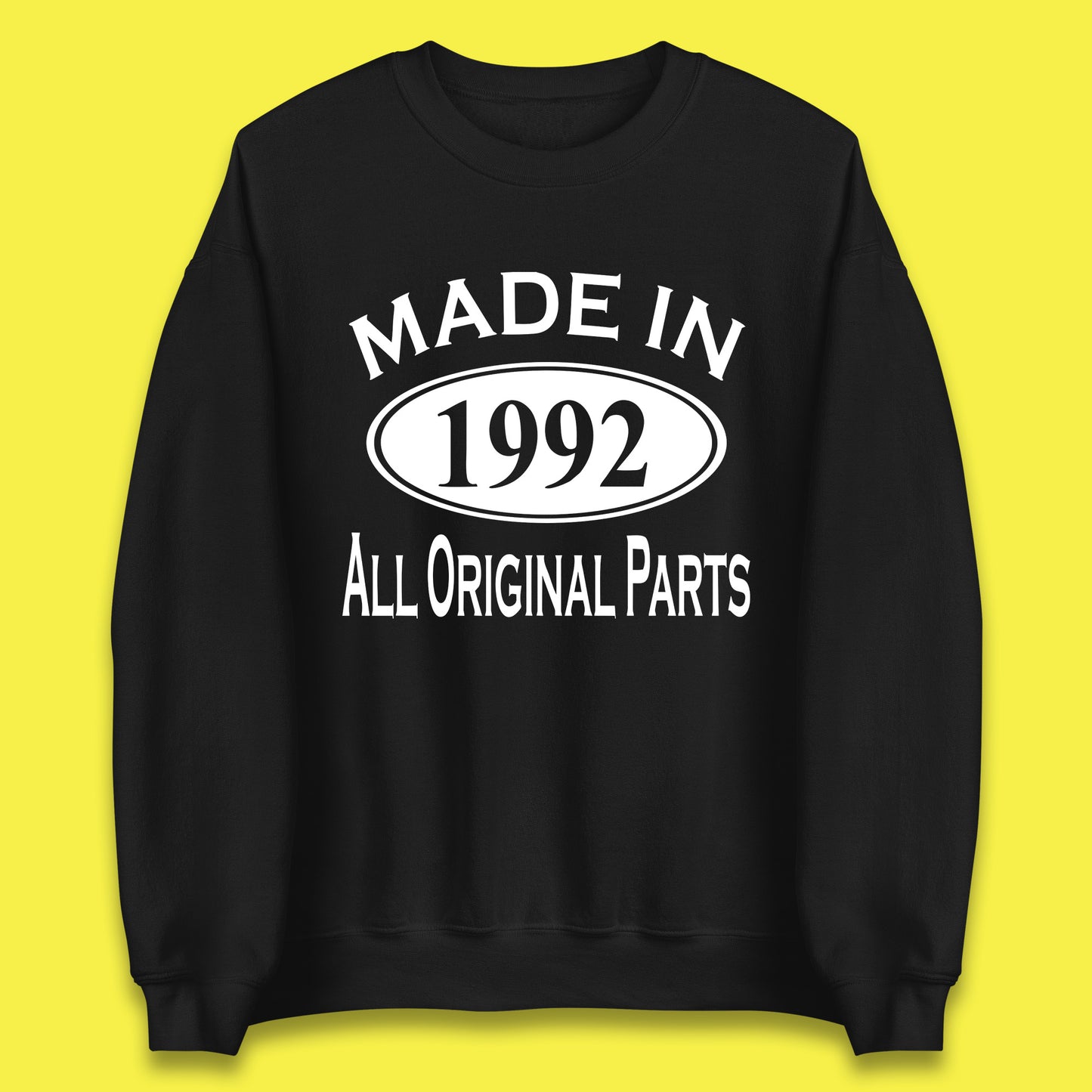 Made In 1992 All Original Parts Vintage Retro 31st Birthday Funny 31 Years Old Birthday Gift Unisex Sweatshirt