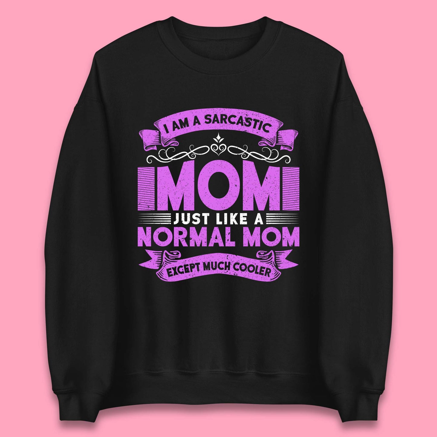 Sarcastic Mom Unisex Sweatshirt