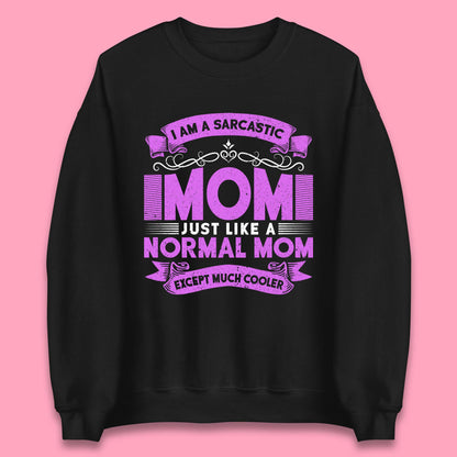Sarcastic Mom Unisex Sweatshirt