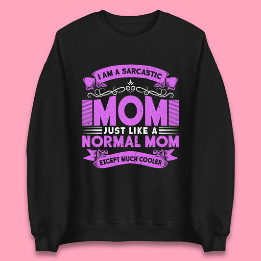 Sarcastic Mom Unisex Sweatshirt
