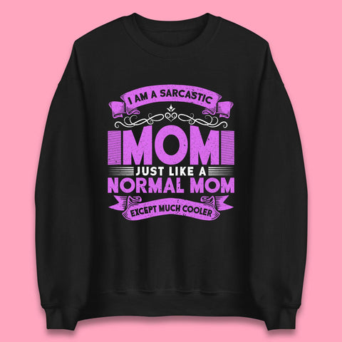 Sarcastic Mom Unisex Sweatshirt