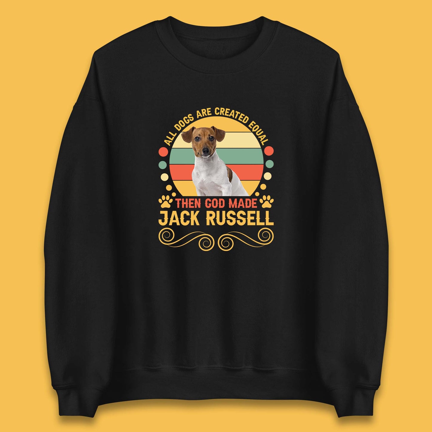 All Dogs Are Created Equal Then God Made Jack Russell Dog Lovers Unisex Sweatshirt