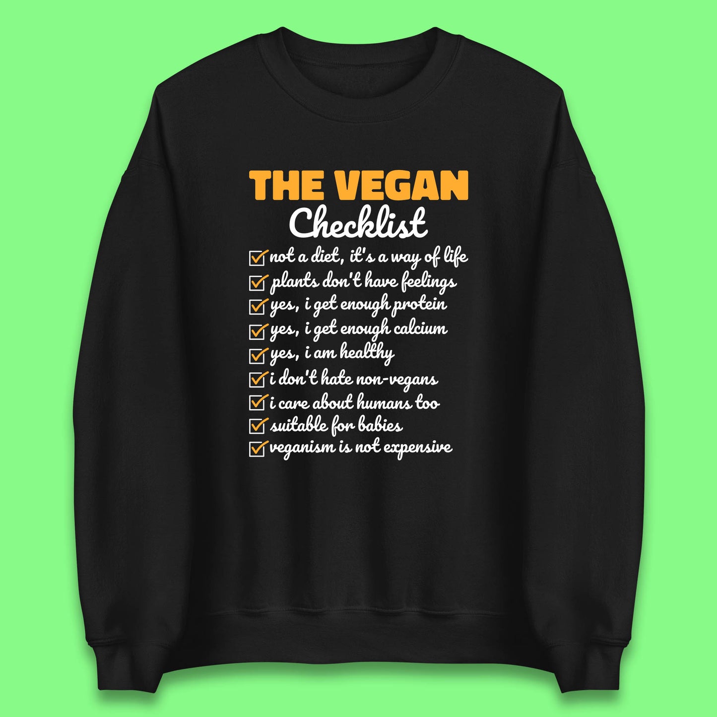The Vegan Checklist Vegan Activism Funny Pro Vegetarian Checklist Unisex Sweatshirt