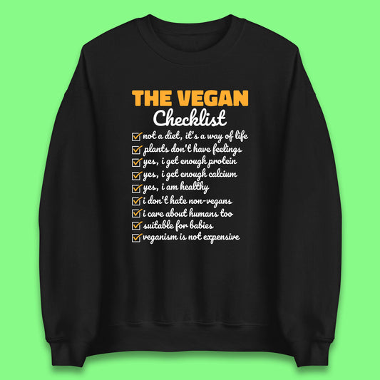 The Vegan Checklist Vegan Activism Funny Pro Vegetarian Checklist Unisex Sweatshirt