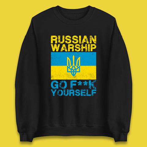 Russian Warship Go Fuck Yourself Ukraine Soldiers Last Words Ukrainian Flag We Stand With Ukraine Unisex Sweatshirt