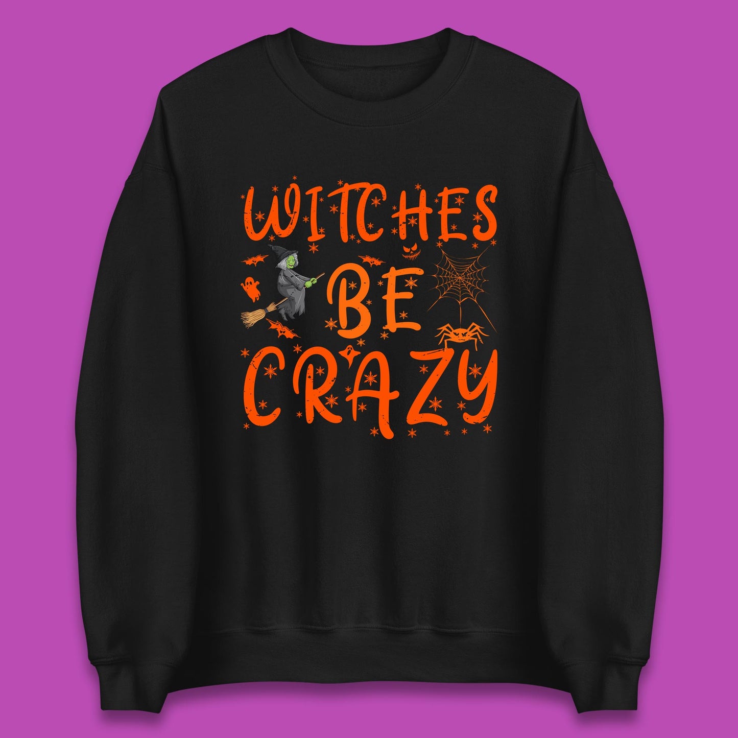 Witches Be Crazy Halloween Basic Witch Witches Be Trippin Witchy Halloween Quote Unisex Sweatshirt