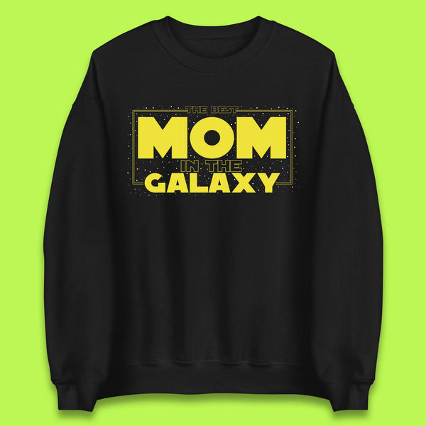 The Best Mom in the Galaxy Unisex Sweatshirt
