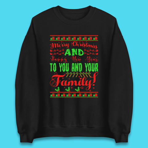 Merry Christmas And Happy New Year To You And Your Family Xmas Festive Celebration Unisex Sweatshirt