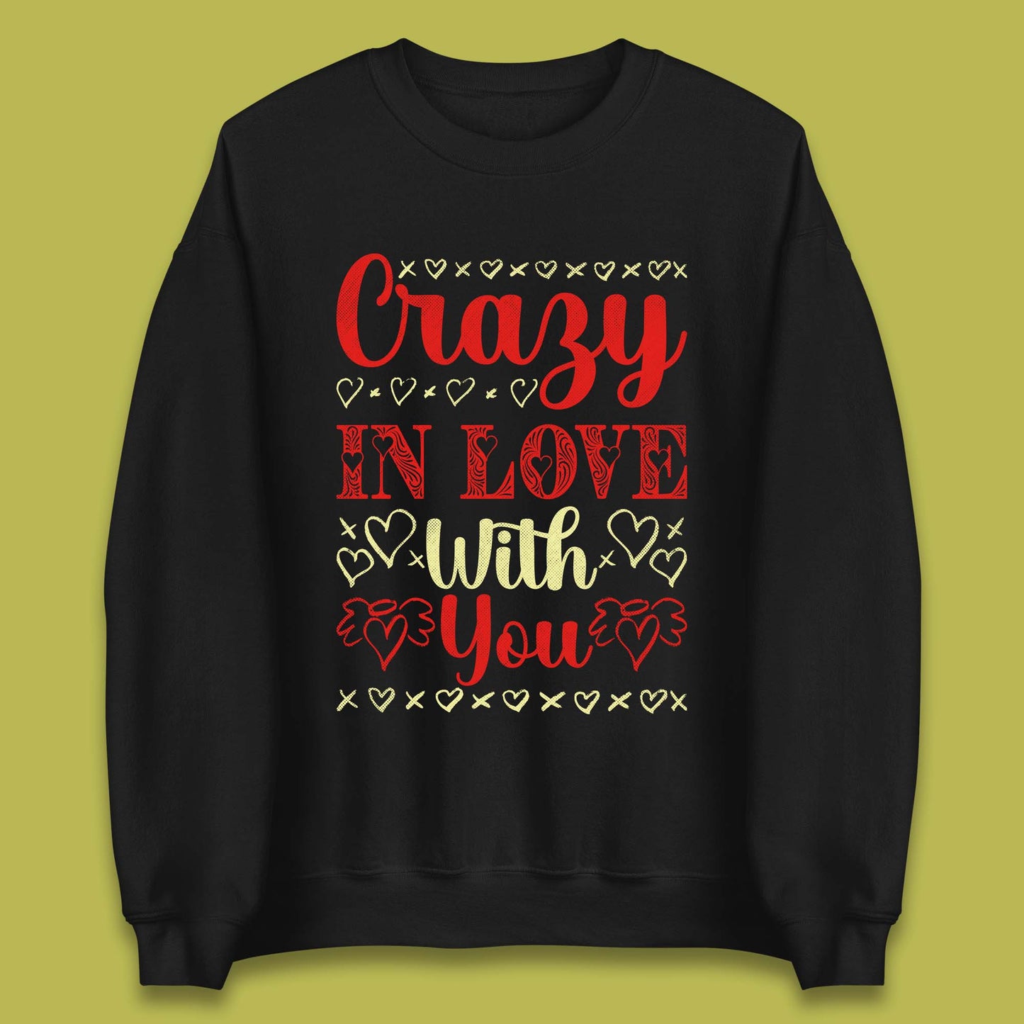 Crazy In Love With You Unisex Sweatshirt