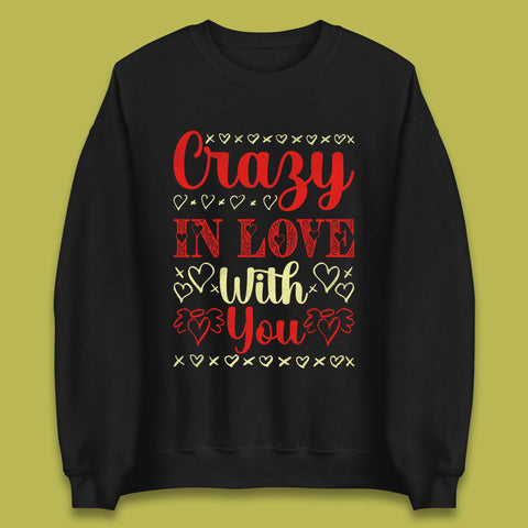 Crazy In Love With You Unisex Sweatshirt