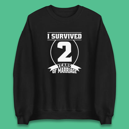 I Survived 2 Years Of Marriage Couples Celebrating 2nd Wedding Anniversary Gift Unisex Sweatshirt