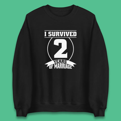 I Survived 2 Years Of Marriage Couples Celebrating 2nd Wedding Anniversary Gift Unisex Sweatshirt
