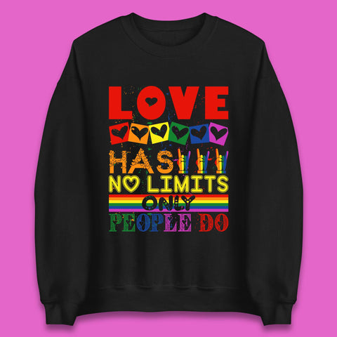 Love Has No Limits Only People Do Unisex Sweatshirt