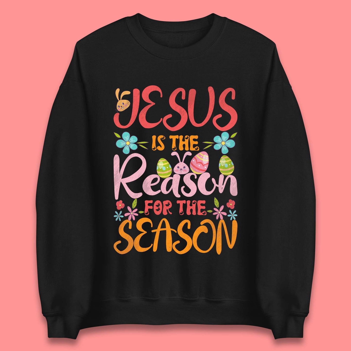 Jesus Is The Reason For The Season Unisex Sweatshirt