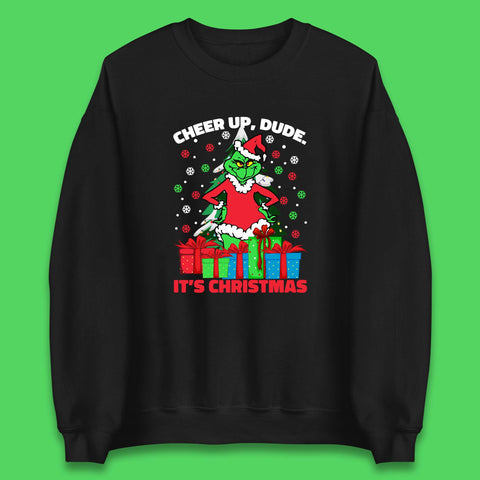 The Grinch Inspired Cheer Up Dude It's Christmas Xmas Holidays Unisex Sweatshirt