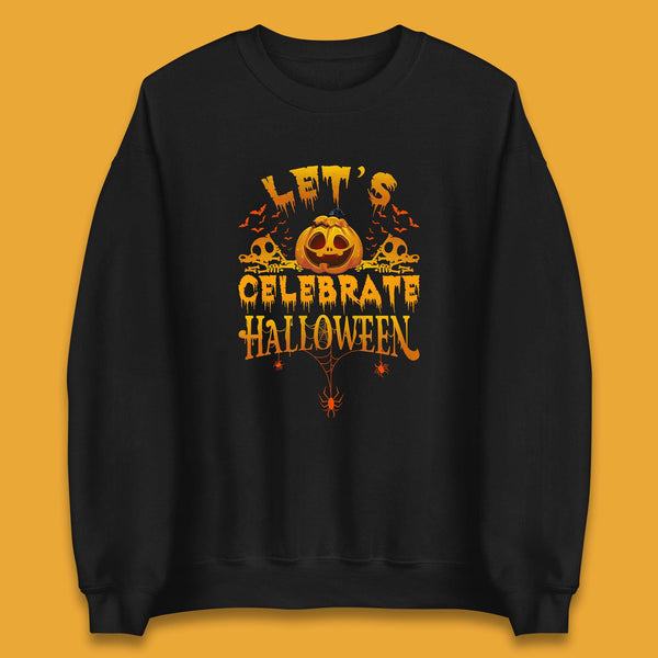Let's Celebrate Halloween Horror Evil Pumpkin Scary Spooky Unisex Sweatshirt