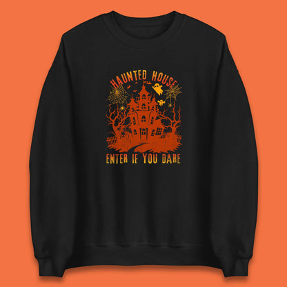 Haunted House Enter If You Dare Scary Halloween Nightmare House Spooky Season Halloween Party Unisex Sweatshirt