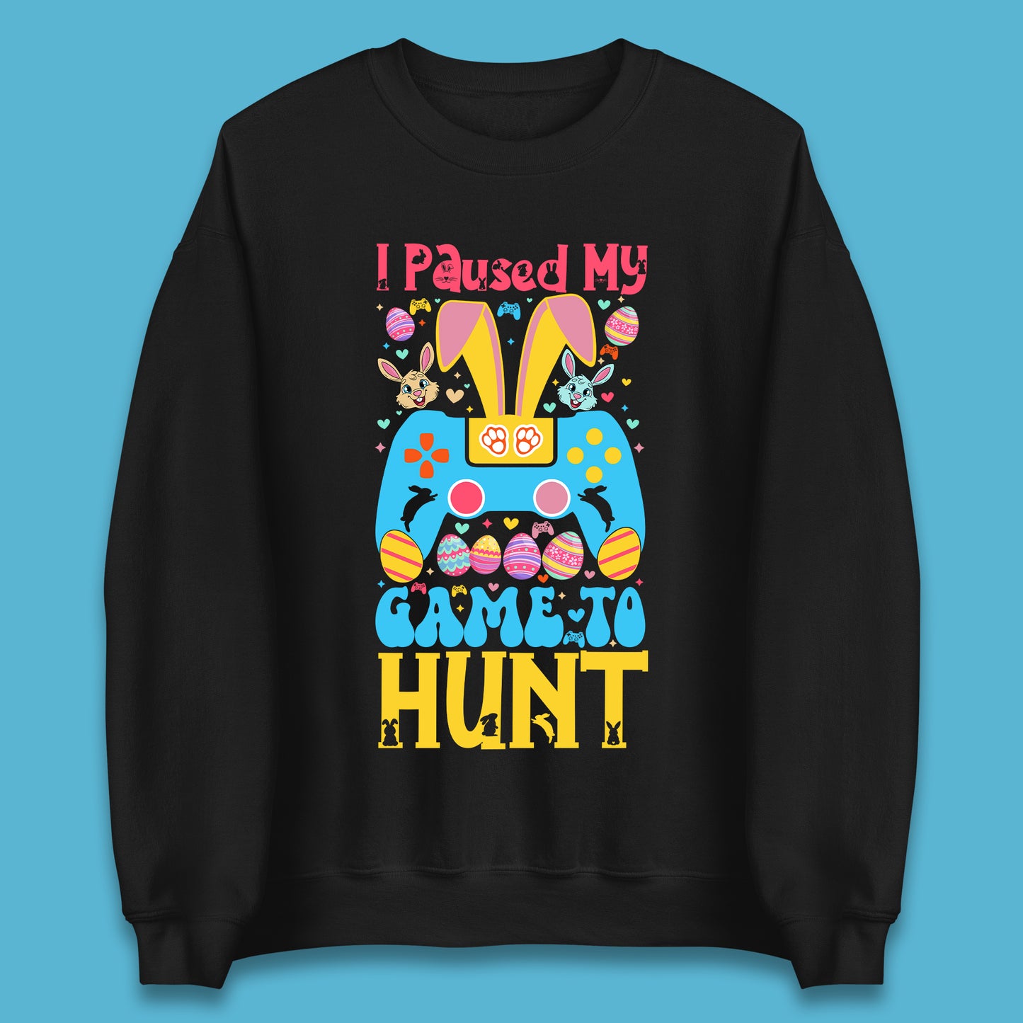 I Paused My Game To Hunt Unisex Sweatshirt