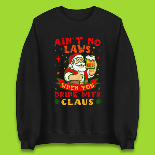 aint no laws claus sweatshirt