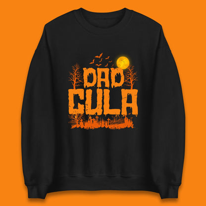 Dadcula Halloween Funny Monster Ghost Spooky Dad Gift Unisex Sweatshirt