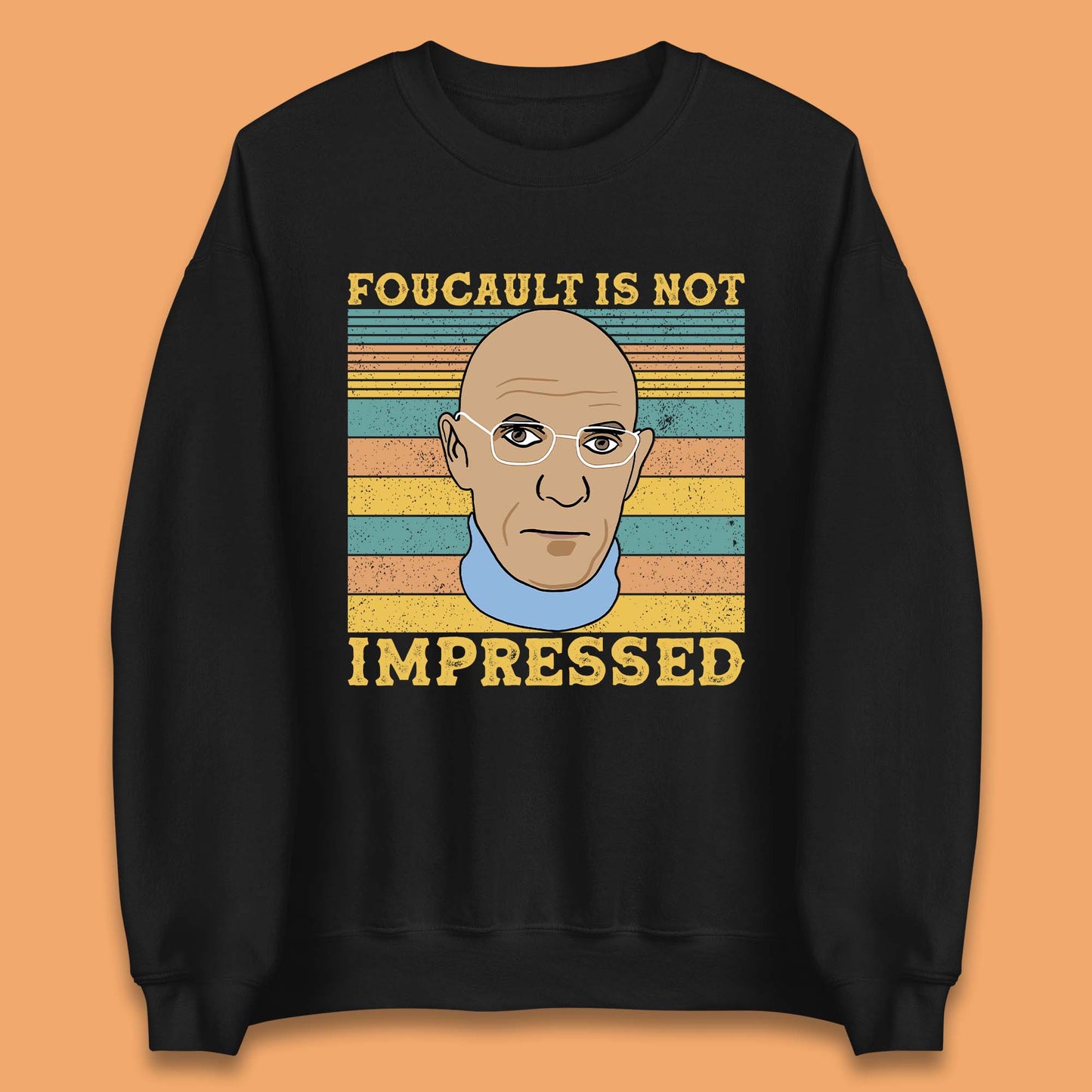 Foucault Is Not Impressed Unisex Sweatshirt